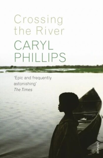 Crossing The River Av Caryl Phillips Crossing The River Av Caryl Phillips