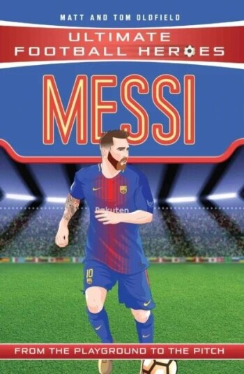 Messi (Ultimate Football Heroes - The No. 1 Football Series) Av Matt & Tom Oldfield, Ultimate Football Heroes