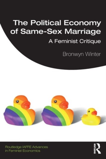 The Political Economy Of Same-Sex Marriage Av Bronwyn (University Of Sydney Australia) Winter