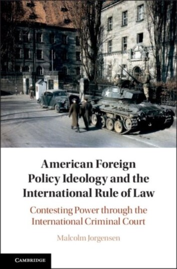 American Foreign Policy Ideology And The International Rule Of Law Av Malcolm (Humboldt-Universitat Zu Berlin) Jorgensen American Foreign Policy Ideology And The International Rule Of Law Av Malcolm (Humboldt-Universitat Zu Berlin) Jorgensen