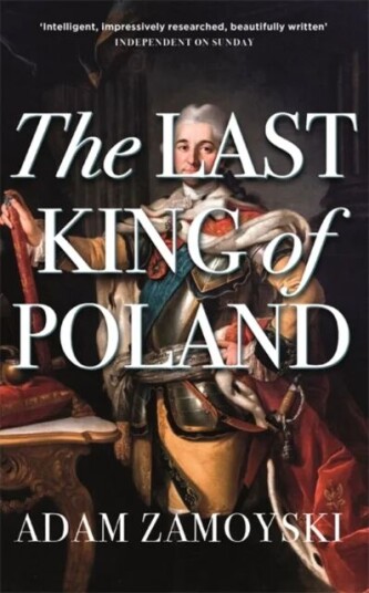 The Last King Of Poland Av Adam Zamoyski