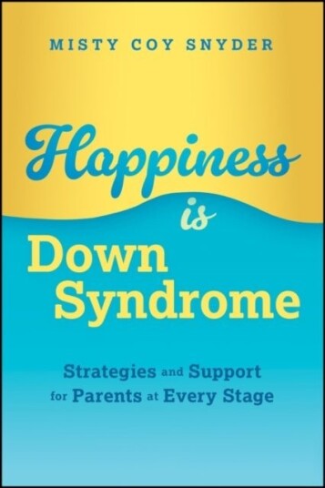 Happiness is Down Syndrome Happiness is Down Syndrome