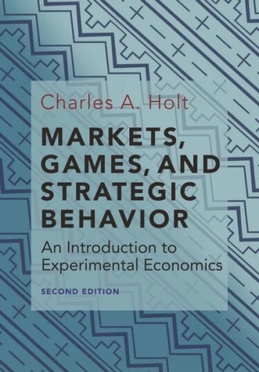 Markets, Games, And Strategic Behavior Av Charles A. Holt
