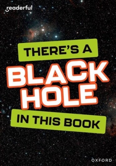 Readerful Rise: Oxford Reading Level 8: There's a Black Hole in this Book Readerful Rise: Oxford Reading Level 8: There's a Black Hole in this Book