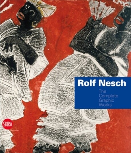 Rolf Nesch The Complete Graphic Works