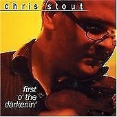 MediaTronixs Chris Stout : First O’ the Darkenin’ CD (2004) Pre-Owned