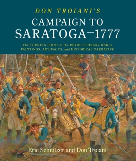 Don Troiani'S Campaign To Saratoga - 1777 Av Eric Schnitzer, Don Troiani, Connecticut Southbury