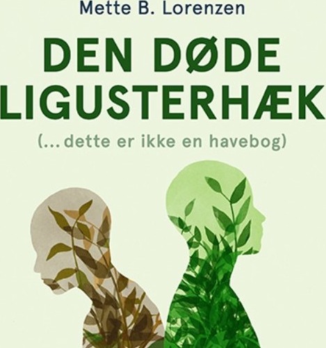 Den Døde Ligusterhæk | Mette B. Lorenzen