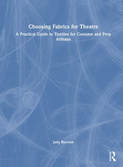 Choosing Fabrics for Theatre Choosing Fabrics for Theatre