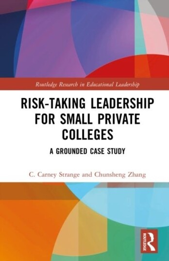 Risk-Taking Leadership for Small Private Colleges