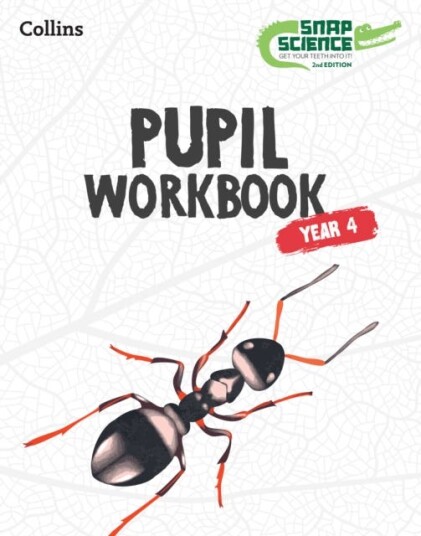 Snap Science Pupil Workbook Year 4 Snap Science Pupil Workbook Year 4