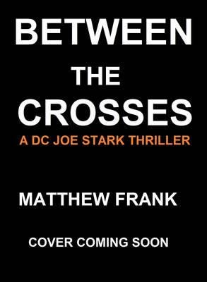 Between the Crosses Between the Crosses