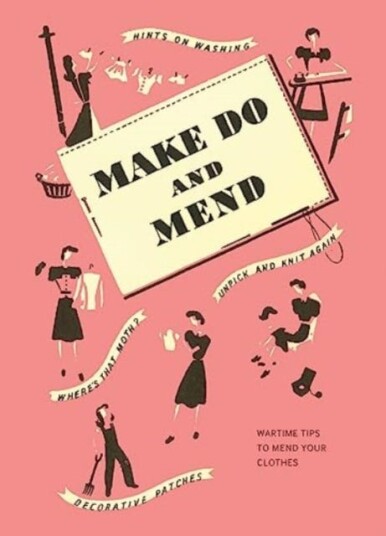 Make Do and Mend Wartime Tips to Mend Your Clothes