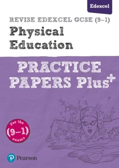 Pearson Revise Edexcel Gcse (9-1) Physical Education Practice Papers Plus: For 2024 And 2025 Assessm