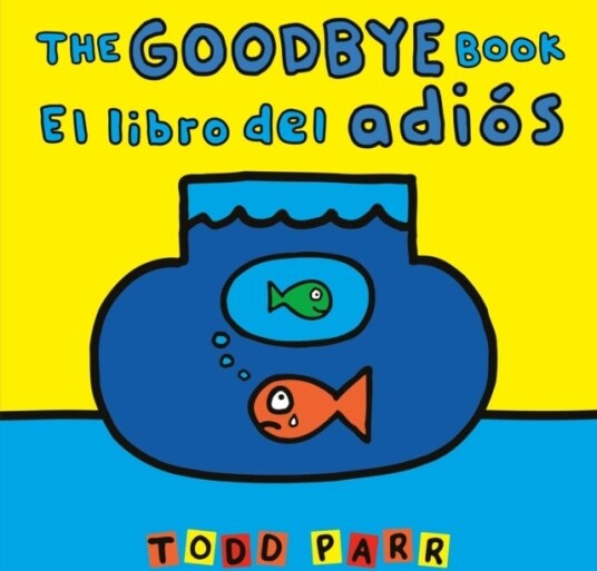 The Goodbye Book / El libro del adios The Goodbye Book / El libro del adios