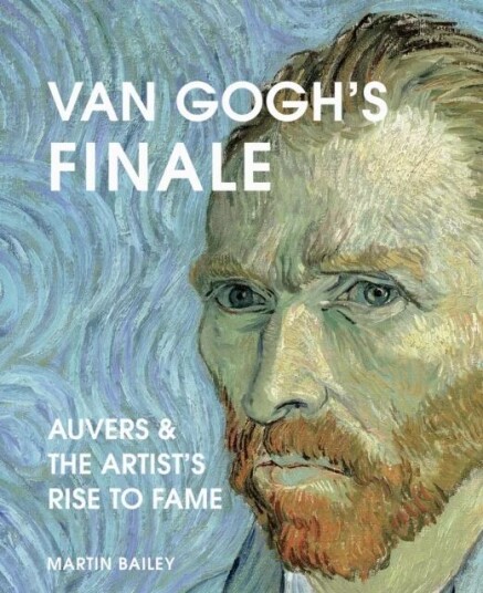 Van Gogh'S Finale Av Martin Bailey