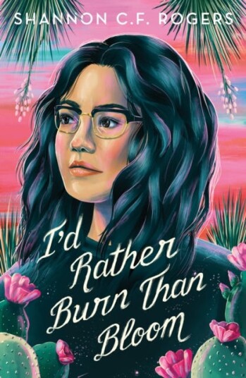 I'D Rather Burn Than Bloom Av Shannon C. F. Rogers