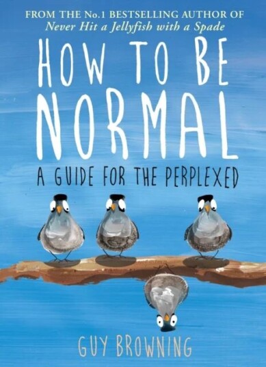 How To Be Normal Av Guy Browning