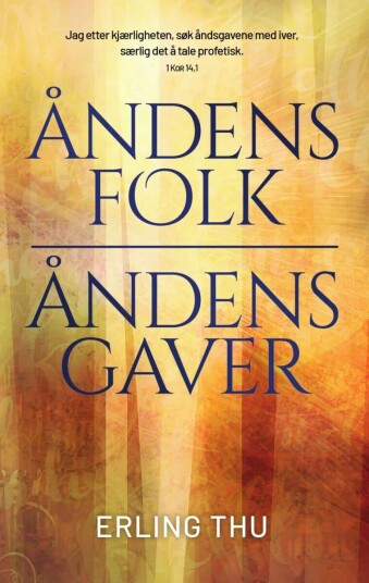 Åndens Folk - Åndens Gaver Av Erling Thu Åndens Folk - Åndens Gaver Av Erling Thu