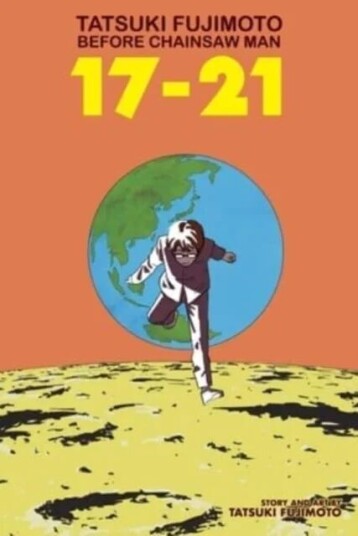 Tatsuki Fujimoto Before Chainsaw Man: 17¿21 Av Tatsuki Fujimoto
