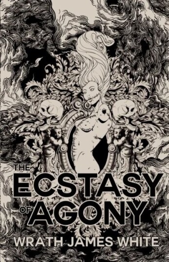 The Ecstacy Of Agony Av Wrath James White