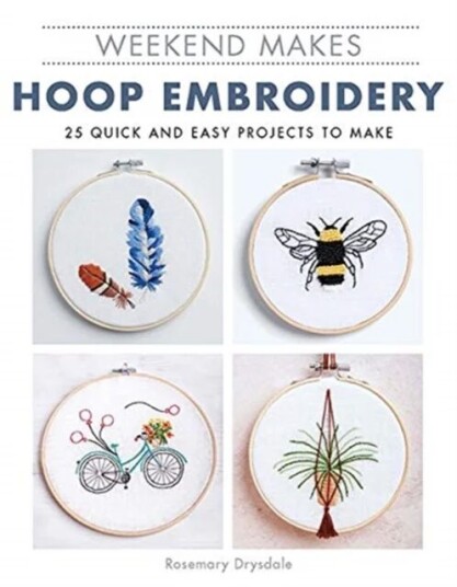 Weekend Makes: Hoop Embroidery Av Rosemary Drysdale