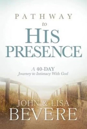 Pathway To His Presence av John Bevere