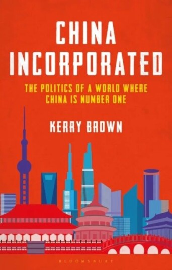 China Incorporated Av Professor Kerry (Lau China Institute King'S College London Uk) Brown