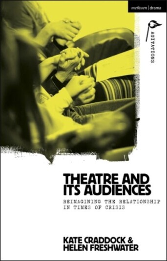 Theatre And Its Audiences Av Kate (Gift: Gateshead International Festival Of Theatre Uk) Craddock, Helen (Newcastle University Uk) Freshwater