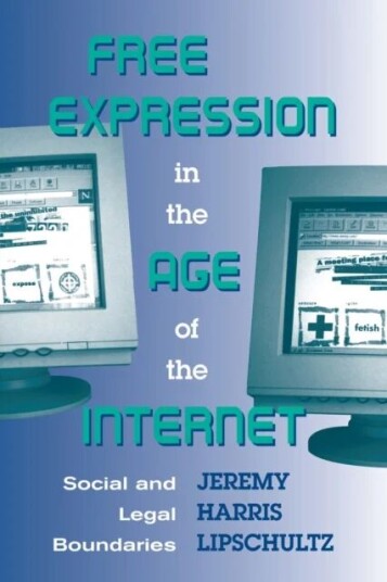 Free Expression In The Age Of The Internet Av Jeremy Lipschultz