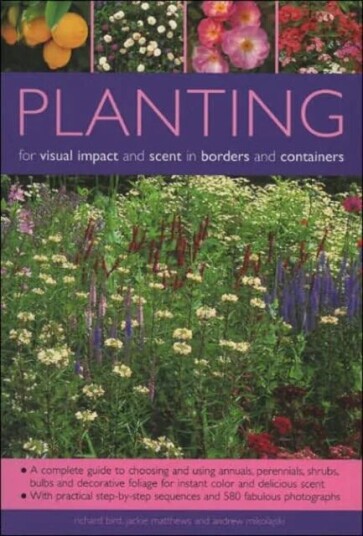 Planting For Visual Impact And Scent In Borders And Containers Av Richard Bird, Jackie Matthews, Andrew Mikolajski