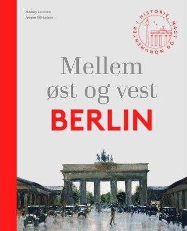 Mellom Øst Og Vest – Berlin | Johnny Laursen Og Jørgen Mikkelsen | Språk: Dansk