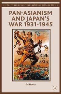 Hotta E. Pan-Asianism and Japan's War 1931-1945