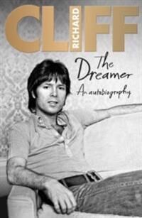 Richard, Cliff The Dreamer: An Autobiography (0957490771)