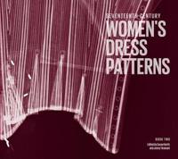 North, Susan Seventeenth-Century Women's Dress Patterns (1851776850)