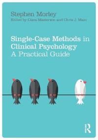 Single Case Methods In Clinical Psychology Av Stephen (Professor Of Clinical Psychology At University Of Leeds) Morley