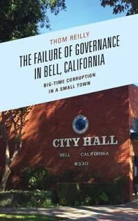Reilly Thom The Failure of Governance in Bell California