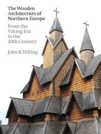The Wooden Architecture Of Northern Europe Av John B. Hilling The Wooden Architecture Of Northern Europe Av John B. Hilling