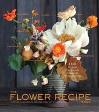 The Flower Recipe Book Av Alethea Harampolis, Jill Rizzo The Flower Recipe Book Av Alethea Harampolis, Jill Rizzo