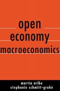 Open Economy Macroeconomics Av Martin Uribe, Stephanie Schmitt-Grohe