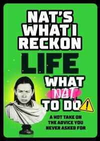 Life: What Nat To Do Av Nat'S What I Reckon