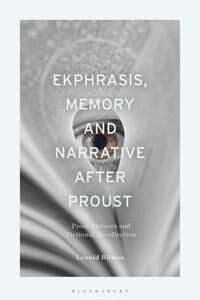 Bilmes, Leonid Ekphrasis, Memory and Narrative after Proust (1350336831)