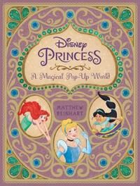 Disney Reinhart Disney Princess: A Magical Pop-Up World
