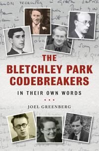 The Bletchley Park Codebreakers In Their Own Words Av Joel Greenberg The Bletchley Park Codebreakers In Their Own Words Av Joel Greenberg