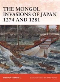 Turnbull Stephen The Mongol Invasions of Japan 1274 and 1281 Turnbull Stephen The Mongol Invasions of Japan 1274 and 1281