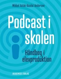 Andersen Mikkel Aslak Koudal Podcast i skolen