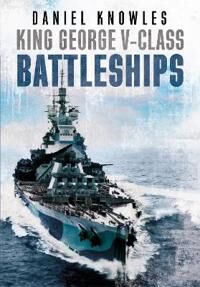 King George V-Class Battleships Av Daniel Knowles