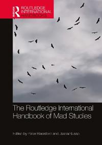 The Routledge International Handbook Of Mad Studies