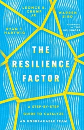 The Resilience Factor - A Step-By-Step Guide To Catalyze An Unbreakable Team Av Ryan T. Hartwig, Leonce B. Crump, Warren Bird, Tod Bolsinger The Resilience Factor - A Step-By-Step Guide To Catalyze An Unbreakable Team Av Ryan T. Hartwig, Leonce B. Crump, Warren Bird, Tod Bolsinger