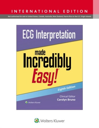 ECG Interpretation Made Incredibly Easy! ECG Interpretation Made Incredibly Easy!